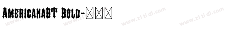AmericanaBT Bold字体转换 AmericanaBT Bold字体转换
